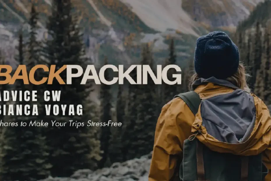 backpacking advice cwbiancavoyage