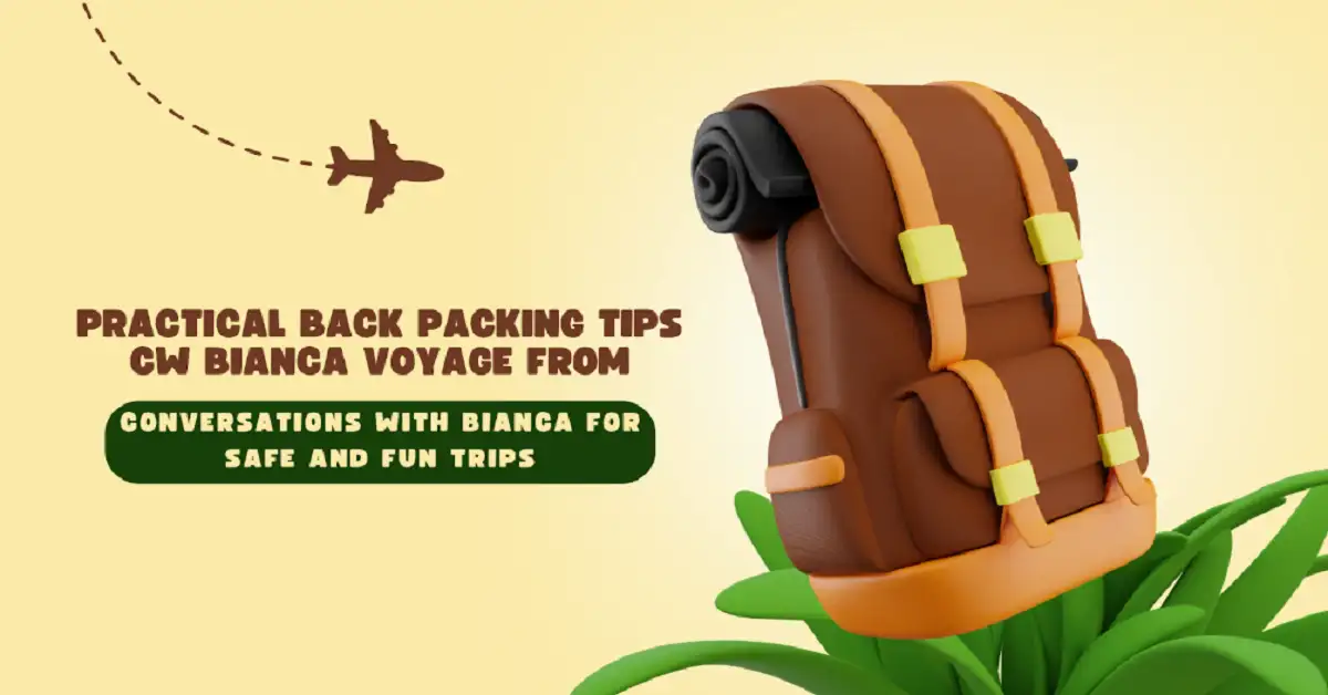 backpacking tips cwbiancavoyage from conversationswithbianca