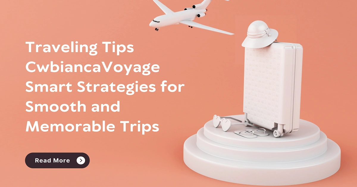 traveling tips cwbiancavoyage
